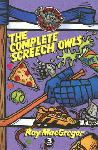 Book The Complete Screech Owls: Volume 3 Roy MacGregor