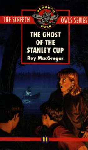 Książka The Ghost of the Stanley Cup (#11) Roy MacGregor-Hastie