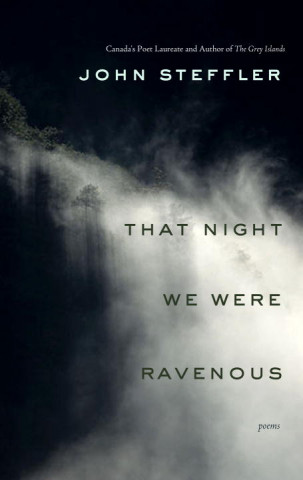Könyv That Night We Were Ravenous John Steffler