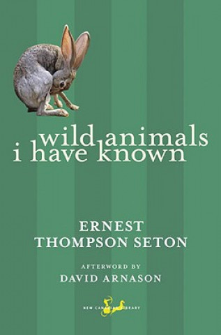Книга Wild Animals I Have Known Ernest Thompson Seton