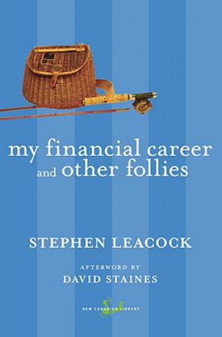 Kniha My Financial Career and Other Follies Stephen Leacock