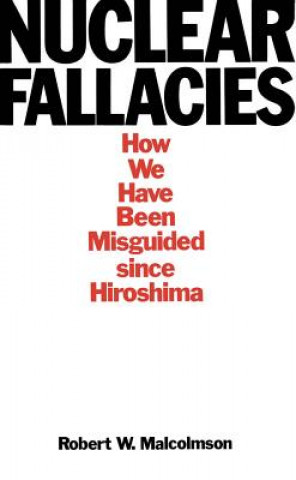 Kniha Nuclear Fallacies Robert W. Malcolmson