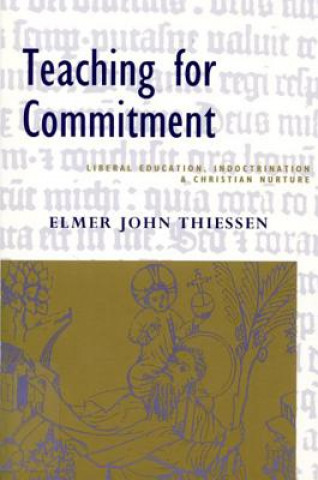 Книга Teaching for Commitment Elmer John Thiessen