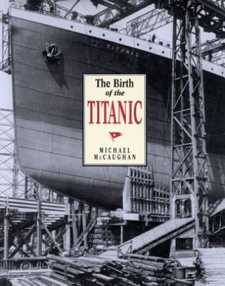 Carte The Birth of the Titanic Michael McCaughan