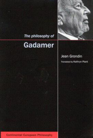 Kniha The Philosophy of Gadamer Jean Grondin