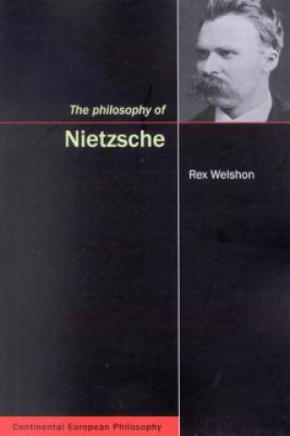 Kniha The Philosophy of Nietzsche Rex Welshon