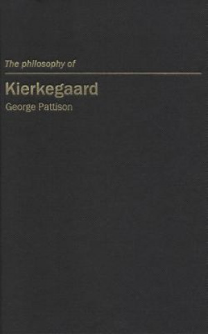 Carte The Philosophy of Kierkegaard George Pattison