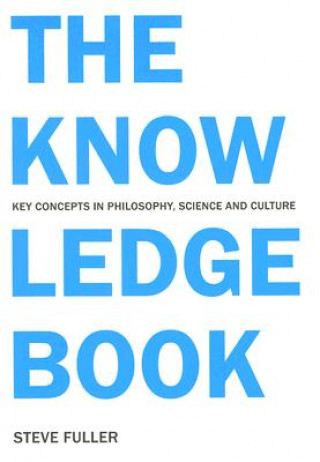 Buch The Knowledge Book: Key Concepts in Philosophy, Science, and Culture Steve Fuller