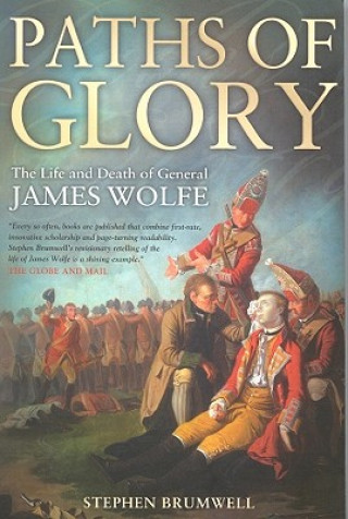 Kniha Paths of Glory: The Life and Death of General James Wolfe Stephen Brumwell