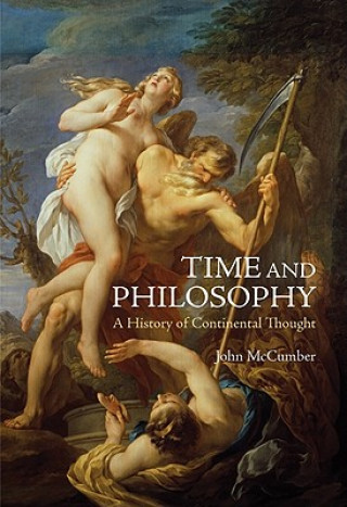 Livre Time and Philosophy: A History of Continental Thought John McCumber