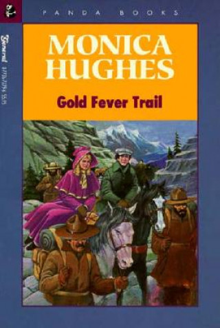 Kniha Gold Fever Trail Monica Hughes