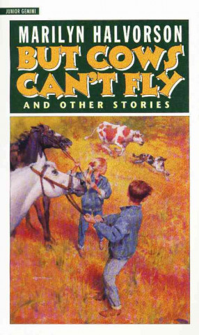 Kniha But Cowboys Can't Fly: And Other Stories Marilyn Halvorson