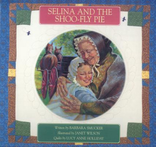 Carte Selina and the Shoo-Fly Pie Barbara Smucker
