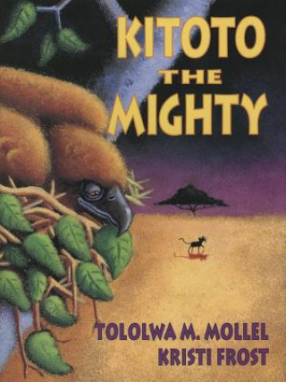 Kniha Kitoto the Mighty Tololwa M. Mollel