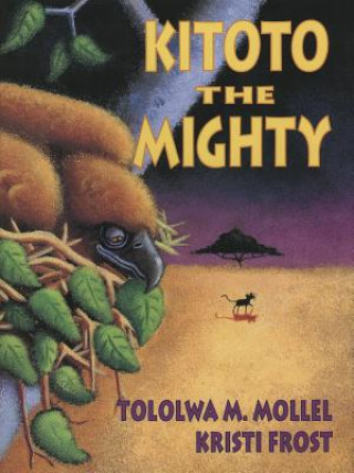 Book Kitoto the Mighty Tololwa M. Mollel