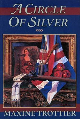 Kniha Circle of Silver Maxine Trottier