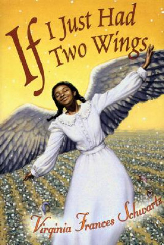 Kniha If I Just Had Two Wings Virginia Frances Schwartz