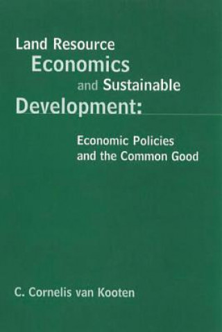 Livre Land Resource Economics and Sustainable Development: Economic Policies and the Common Good G. C. Van Kooten