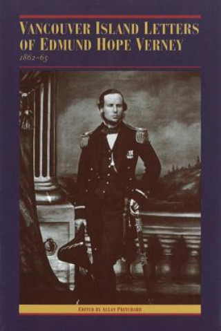 Könyv Vancouver Island Letters of Edmund Hope Verney, 1862-65 Edmund Hope Verney