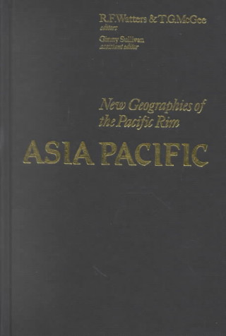 Kniha Asia Pacific: New Geographies of the Pacific Rim R. F. Watters