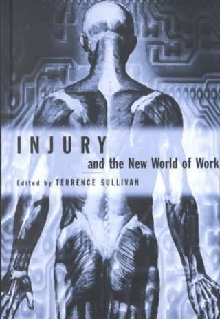 Carte Injury and the New World of Work Terrence Sullivan