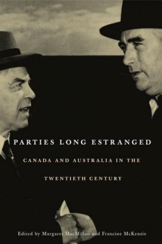 Книга Parties Long Estranged: Canada and Australia in the Twentieth Century Margaret Olw MacMillan