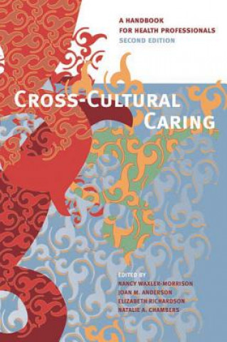 Könyv Cross-Cultural Caring: A Handbook for Health Professionals Nancy Waxler-Morrison