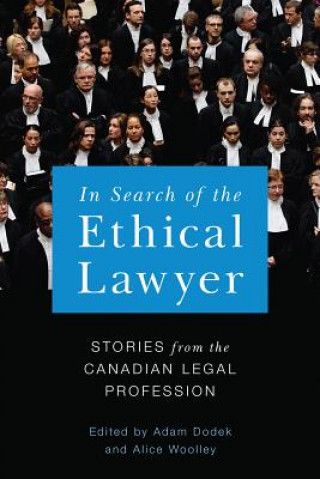 Könyv In Search of the Ethical Lawyer: Stories from the Canadian Legal Profession Paul Wells
