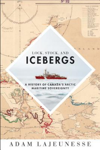 Buch Lock, Stock, and Icebergs Adam Lajeunesse