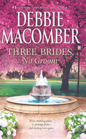 Kniha Three Brides, No Groom Debbie Macomber