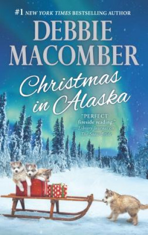 Kniha Christmas in Alaska: Mail-Order BrideThe Snow Bride Debbie Macomber