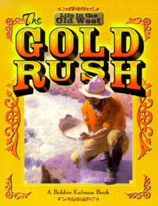 Carte The Gold Rush Bobbie Kalman