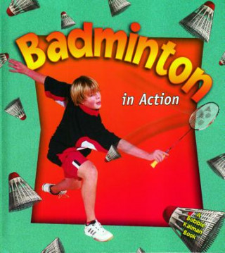 Книга Badminton in Action Bobbie Kalman