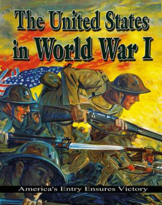 Knjiga The United States in World War I: America's Entry Ensures Victory Jane H. Gould