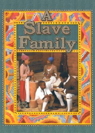Kniha A Slave Family Bobbie Kalman