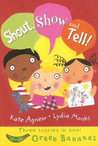 Book Shout, Show and Tell! Kate Agnew