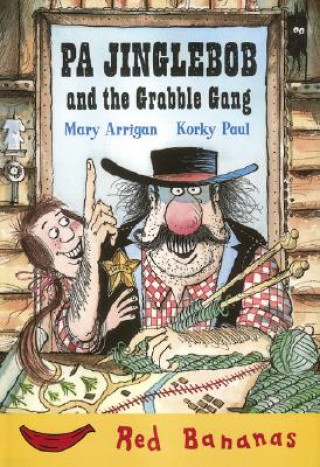 Könyv Pa Jinglebob and the Grabble Gang Mary Arrigan