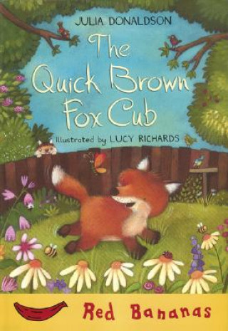 Carte The Quick Brown Fox Cub Julia Donaldson
