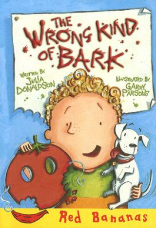 Книга The Wrong Kind of Bark Julia Donaldson