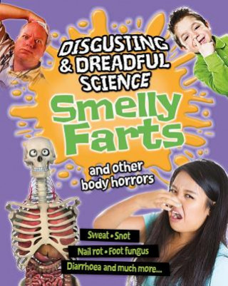 Könyv Smelly Farts and Other Body Horrors Anna Claybourne