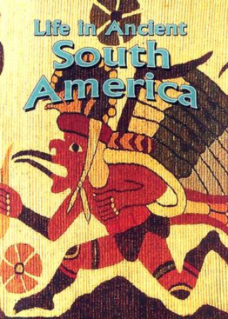 Carte Life in Ancient South America Hazel Richardson