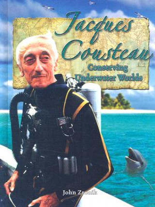Kniha Jacques Cousteau: Conserving Underwater Worlds John Paul Zronik
