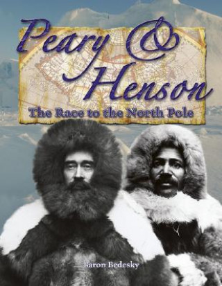 Kniha Peary and Henson: The Race to the North Pole Baron Bedesky