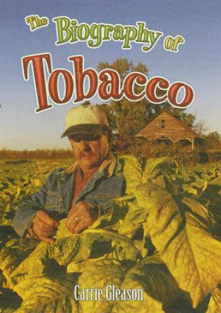 Kniha The Biography of Tobacco Carrie Gleason