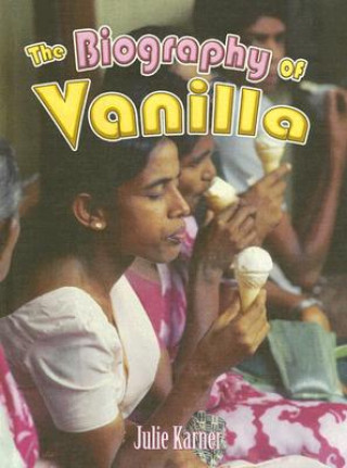 Книга The Biography of Vanilla Julie Karner