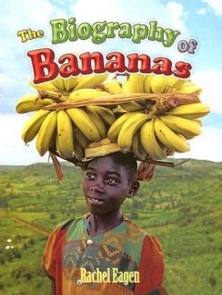 Kniha The Biography of Bananas Rachel Eagen