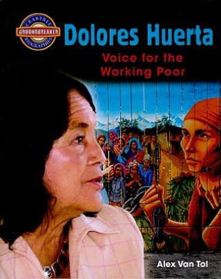 Kniha Dolores Huerta: Voice for the Working Poor Alex Van Tol