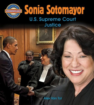 Könyv Sonia Sotomayor: U.S. Supreme Court Justice Alex Van Tol