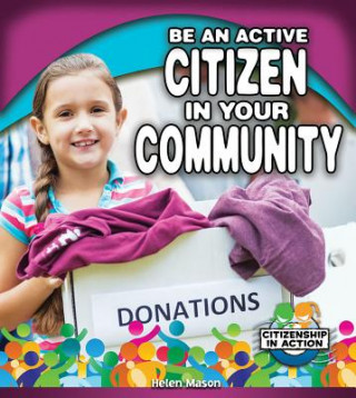 Book Be an Active Citizen in Your Community Helen Mason