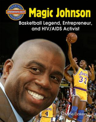 Книга Magic Johnson: Basketball Legend, Entrepreneur, and HIV/AIDS Activist Diane Dakers